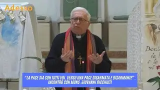&ldquo;Verso una pace disarmata e disarmante&rdquo;. Incontro con Mons. Giovanni Ricchiuti