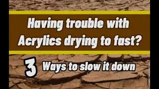 Slowing Down the Drying of Acrylics| 3 Ways to Slow Acrylic Drying