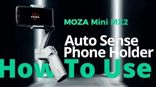 MOZA Mini MX2 | How to use the Auto Sense Phone Holder