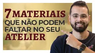 7 Materiais essenciais para o seu Atelier