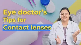 Eye Doctor's practical tips for Contact Lens care | कांटैक्ट लेंस गाइड