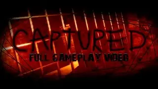 Captured Gameplay Walkthrough (New Free Horror Game)