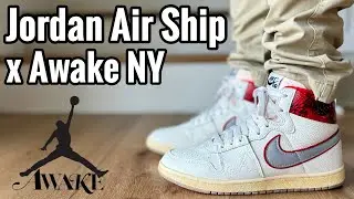 Jordan Air Ship x Awake NY &ldquo;Where I&rsquo;m From&rdquo; Review & On Feet