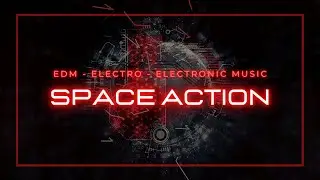 Compilation Space Action | Dynamic and Upbeat Instrumental Electronic Music for a Space Exploration