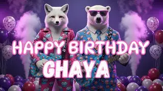 GHAYA - Happy Birthday Song - Happy Birthday to Ghaya