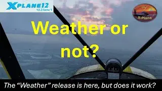Weather or Not? | Popham in the Super Cub | X-Plane 12.3 beta 1