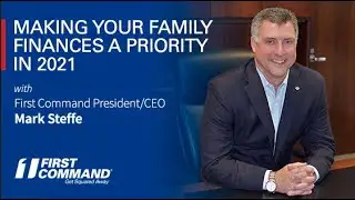Personal Finance Tips from First Command President/CEO Mark Steffe | First Command