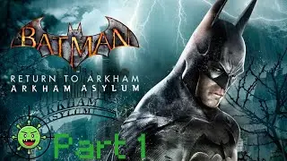 Batman Arkham Asylum Part 1