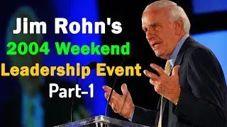 Jim Rohn's 2004 Weekend Leadership Event part-1