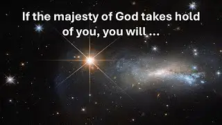 If the majesty of God takes hold of you, you will live like it matters (Rom 12:1-2)