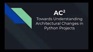 AC&sup2;: Towards Understanding Architectural Changes in Python Projects (ESEC/FSE 2021 Tool Demo)
