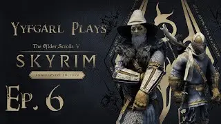 Yyfgarl Plays Skyrim Ep. 6: KORVJUND