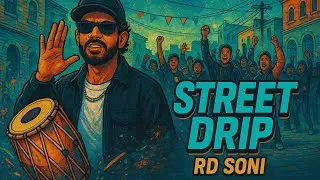Rd Soni - Street Drip | New Hindi Rap Song 2025 | Indian Rap song | (Prod By.Krutiksibal)