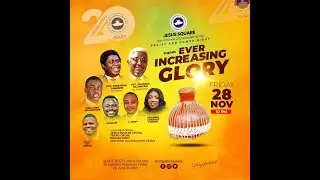 EVER INCREASING GLORY || 20TH ANNIVERSARY PRAISE AND POWER NIGHT  || 28TH NOVEMBER 2025