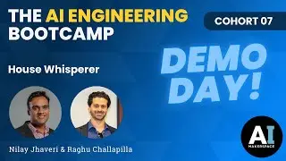 House Whisperer by Nilay Jhaveri & Raghu Challapilla - AI Engineering Demo Day Cohort 07 #demoday