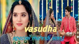 Drama serial vasudha vasudha special Mehandi song full latest song