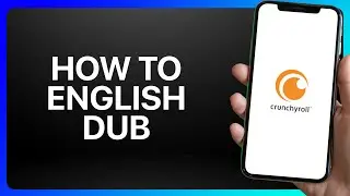 How To English Dub Crunchyroll Tutorial