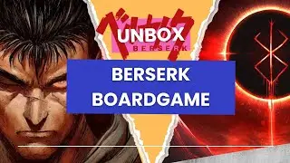 [UNBOXING] Exclu !! Berserk The Board Game, l'Eclipse commence !