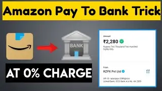 Amazon Pay Balance To Bank Transfer Trick | At 0% Charge