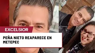 Pe&ntilde;a Nieto reaparece en Metepec tras a&ntilde;os fuera del pa&iacute;s y desata revuelo en redes