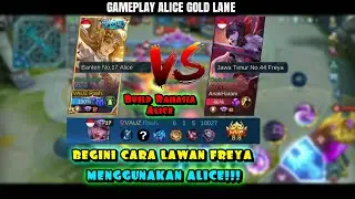 Tutorial Cara Bermain Alice GOLD Lane Lawan Freya JATIM! - Build Alice Ini Ternyata Bisa Gendong Tim