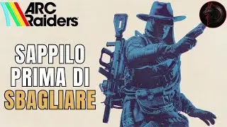 Arc Raiders QUALE VERSIONE ACQUISTARE?