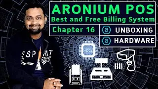Chapter 16 - Point of Sale Hardware Unboxing - Aronium #best and free POS  #billingsoftware #hadware