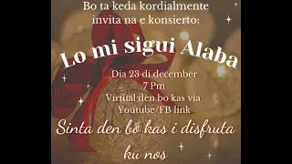 Konsierto Anual: Lo Mi Sigui Alab&aacute;
