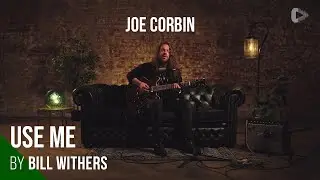 Bill Withers - Use Me (cover) by Joe Corbin | RGB Sessions 83