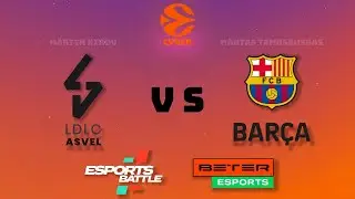 Cyber Euroleague: LDLC ASVEL - Barcelona | Kirov vs Tamosauskas