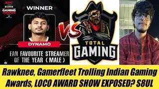 RAWKNEE, GAMERFLEET TROLLING INDIAN GAMING AWARD SHOW, LOCO AWARD SHOW EXPOSED? S8UL & MORE
