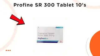 Profine SR 300 Tablet - Uses, Side Effects & Dosage