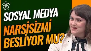 Sosyal Medya Narsisizmi Besliyor mu? | Kendini Bilmek Vav TV