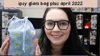 another good bag? | ipsy glam bag plus | april 2022