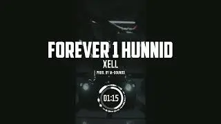 (Hmong Rap) Xell - Forever 1 Hunnid | Prod. By M Sounds