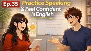 Koala English Podcast Ep.35: Practice Speaking & Feel Confidence in English - Part 1