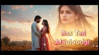 Bas Teri Maujoodgi | New Sufi Romantic Love Song 2026 | Heart Touching Sufi Song