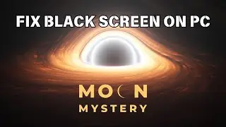 How To Fix Moon Mystery Stuck On Black Screen Error on PC | #moonmystery