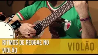 Ritmos de Reggae no Violão - Dica do Minuto #99