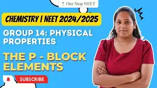 Group 14: Physical Properties | p-block Elements | NEET 2024 | 2025 | Chaitali Ma'am | One Stop NEET