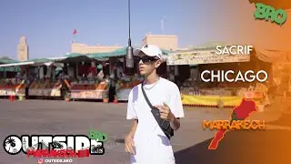 Sacrif - Chicago | Outside Bro [Marrakech]🇲🇦