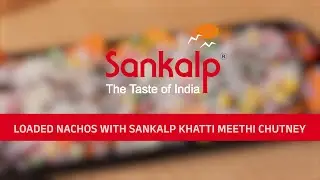 Loaded Nachos Fiesta Drizzled with Sankalp&rsquo;s Khatti Meethi Chutney! | Sankalp Packaged Foods