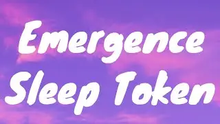 Sleep Token- Emergence Lyrics