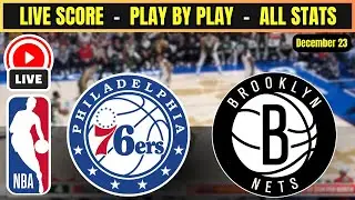 🔴 Philadelphia 76ers vs Brooklyn Nets | NBA PLAY BY PLAY | Live Score Update December 23