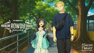Naanum Rowdy Dhaan ft. The Fragment Flower Blooms With Dignity | Tamil Anime Edit