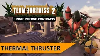 Team Fortress 2: Playing Jungle Inferno Contracts in 2022 - The Thermal Thruster