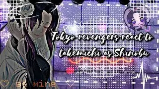 Tokyo Revengers react to Takemichi as Shinobi||My Au||Au Decision/Alltake