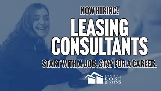 Start With a Job, Stay For a Career: Leasing Consultants - Edward Rose & Sons