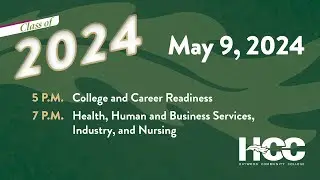 Class of 2024 Graduation - Thu May 9 - CCR, HHBS, Industry, and Nursing