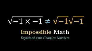 The Impossible Math: Why   √(-1× -1) is not √-1 × √-1